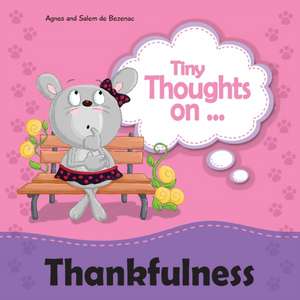 Tiny Thoughts on Thankfulness de Agnes De Bezenac