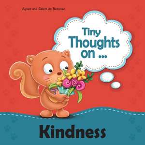 Tiny Thoughts on Kindness de Agnes De Bezenac