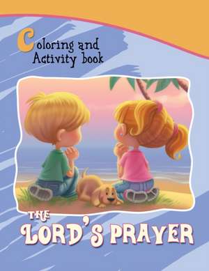 The Lord's Prayer Coloring and Activity Book de Agnes De Bezenac