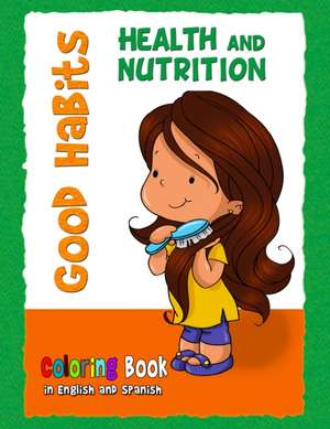 Good Habits Coloring Book - Health and Nutrition de Agnes De Bezenac