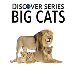 Big Cats: Discover Series Picture Book for Children de Xist Publishing