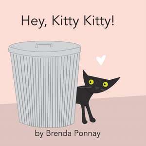 Hey, Kitty Kitty! de Brenda Ponnay