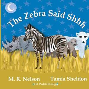 The Zebra Said Shhh de M. R. Nelson