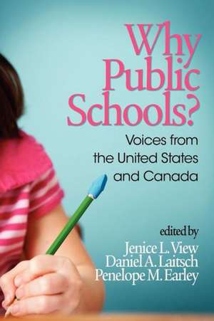 Why Public Schools? Voices from the United States and Canada de Penelope M. Earley