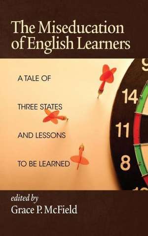 The Miseducation of English Learners de Grace P. McField