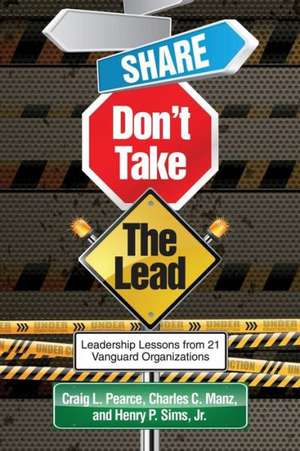 Share, Don't Take the Lead de Craig L. Pearce