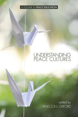 Understanding Peace Cultures de Rebecca L. Oxford