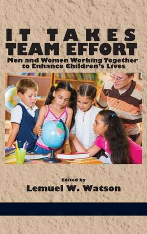 It Takes Team Effort de Lemuel W. Watson