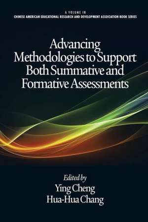 Advancing Methodologies to Support Both Summative and Formative Assessments de Hua-Hua Chang