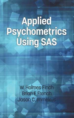 Applied Psychometrics Using SAS (Hc) de Holmes Finch