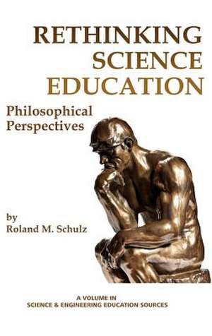 Rethinking Science Education de Roland M. Schulz