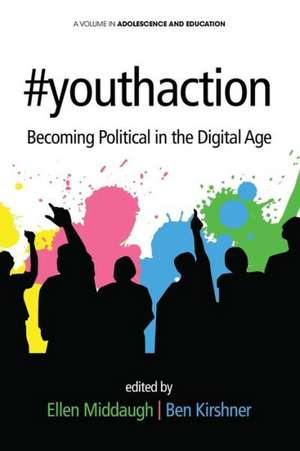 #Youthaction: Becoming Political in the Digital Age de Ben Kirshner