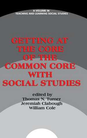 Getting at the Core of the Common Core with Social Studies (Hc): Pragmatism in Psychoanalysis (Hc) de Jeremiah Clabough