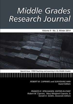 Middle Grades Research Journal Volume 9, Issue 3, Winter 2014 de Mary Margaret Capraro