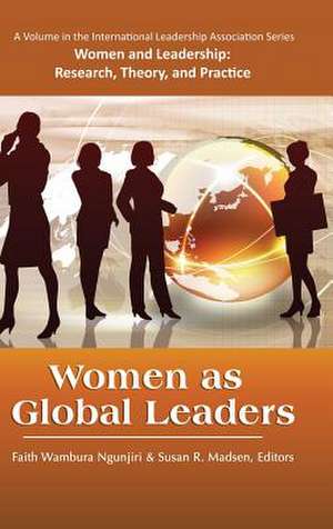 Women as Global Leaders (Hc): Critical Inquiries on the Impact of Rubrics in Education (Hc) de Susan R. Madsen