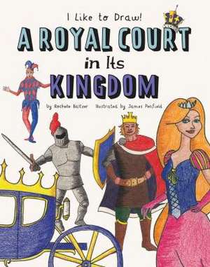 Royal Court in Its Kingdom de Rochelle Baltzer