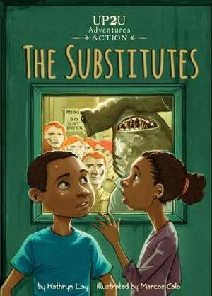 Substitutes: An Up2u Action Adventure de Kathryn Lay