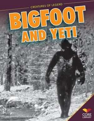 Bigfoot and Yeti de Jennifer Joline Anderson