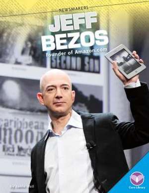 Jeff Bezos: Founder of Amazon.com de Jamie Weil