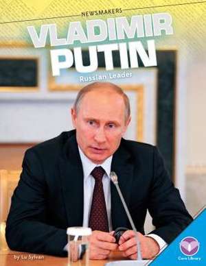 Vladimir Putin: Russian Leader de Lu Sylvan