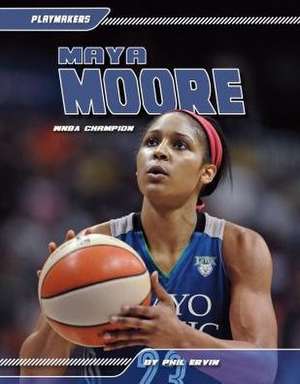 Maya Moore: WNBA Champion de Phil Ervin