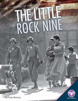 Little Rock Nine de Carla Mooney