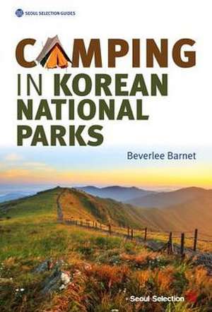 Camping in Korean National Parks de Beverlee Barnet