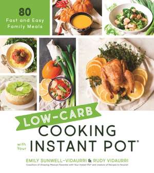 Low-Carb Cooking with Your Instant Pot de Emily Vidaurri