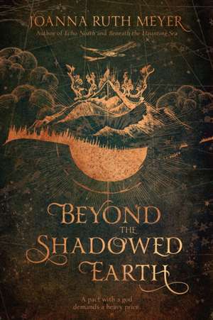 Beyond the Shadowed Earth de Joanna Ruth Meyer