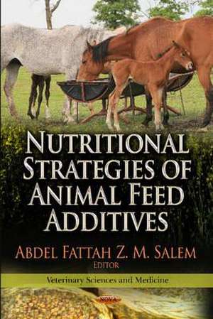 Nutritional Strategies of Animal Feed Additives de Abdel-Fattah Z. M. Salem