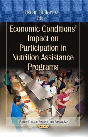 Economic Conditions Impact on Participation in Nutrition Assistance Programs de Oscar Gutierrez