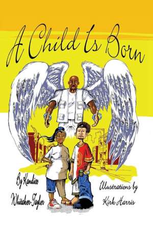 A Child Is Born de Kandice Kandice Whitaker-Taylor