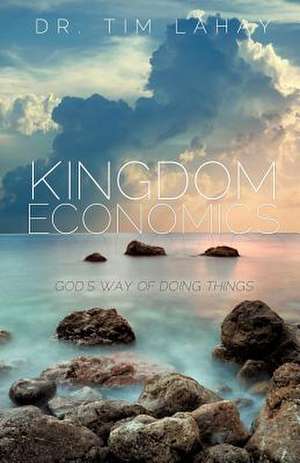 Kingdom Economics de Tim Lahay