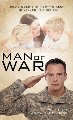 Man of War de Larry D. Benjamin