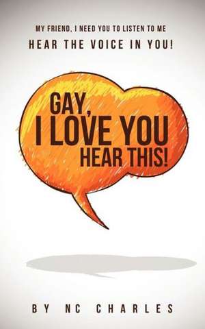 Gay, I Love You: Hear This! de N. C. Charles