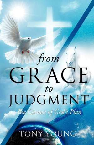 From Grace to Judgment de Tony Young