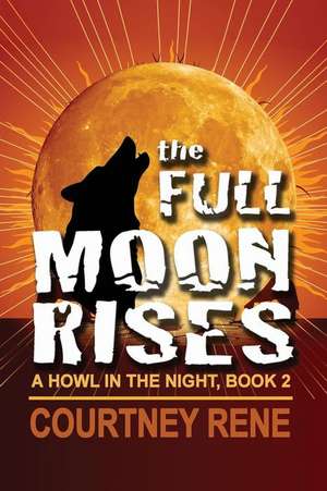 The Full Moon Rises de Courtney Rene