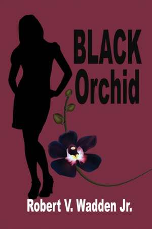 Black Orchid de Robert V. Wadden