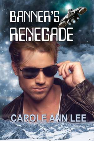 Banner's Renegade de Carole Ann Lee