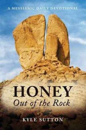 Honey Out of the Rock de Kyle Sutton