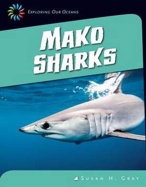 Mako Sharks de Susan Heinrichs Gray