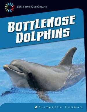 Bottlenose Dolphins de Elizabeth Thomas