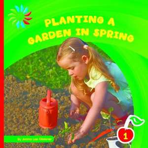 Planting a Garden in Spring de Jenna Lee Gleisner