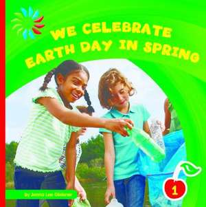 We Celebrate Earth Day in Spring de Jenna Lee Gleisner