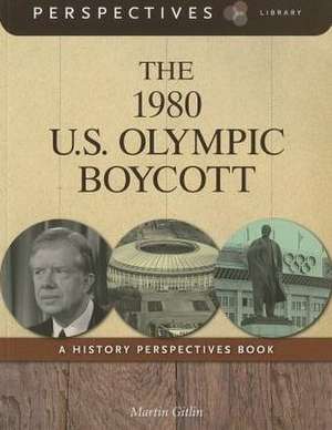 The 1980 U.S. Olympic Boycott de Martin Gitlin