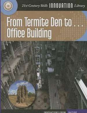 From Termite Den to Office Building de Nel Yomtov