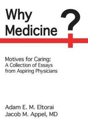 Why Medicine? de Jacob M. Appel