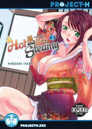 Hot and Steamy Volume 2 (Hentai Manga) de Hiroshi Itaba