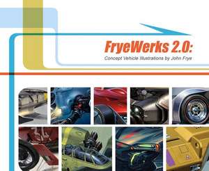 Fryewerk 2.0: Concept Vehicle Illustrations by John A. Frye de John A Frye