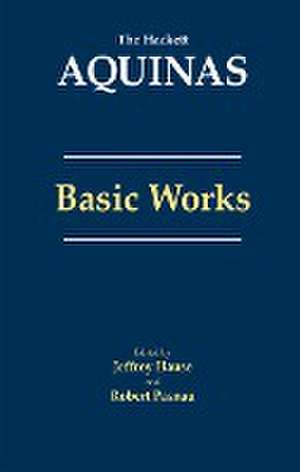 Aquinas: Basic Works de Thomas Aquinas